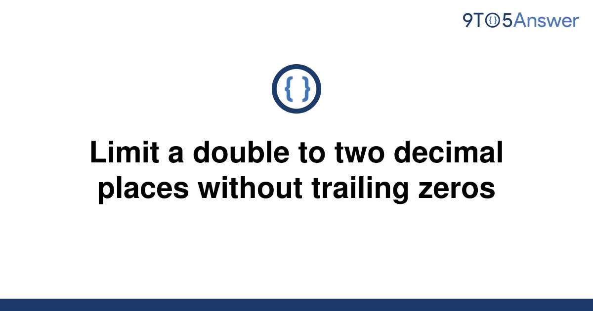 solved-limit-a-double-to-two-decimal-places-without-9to5answer