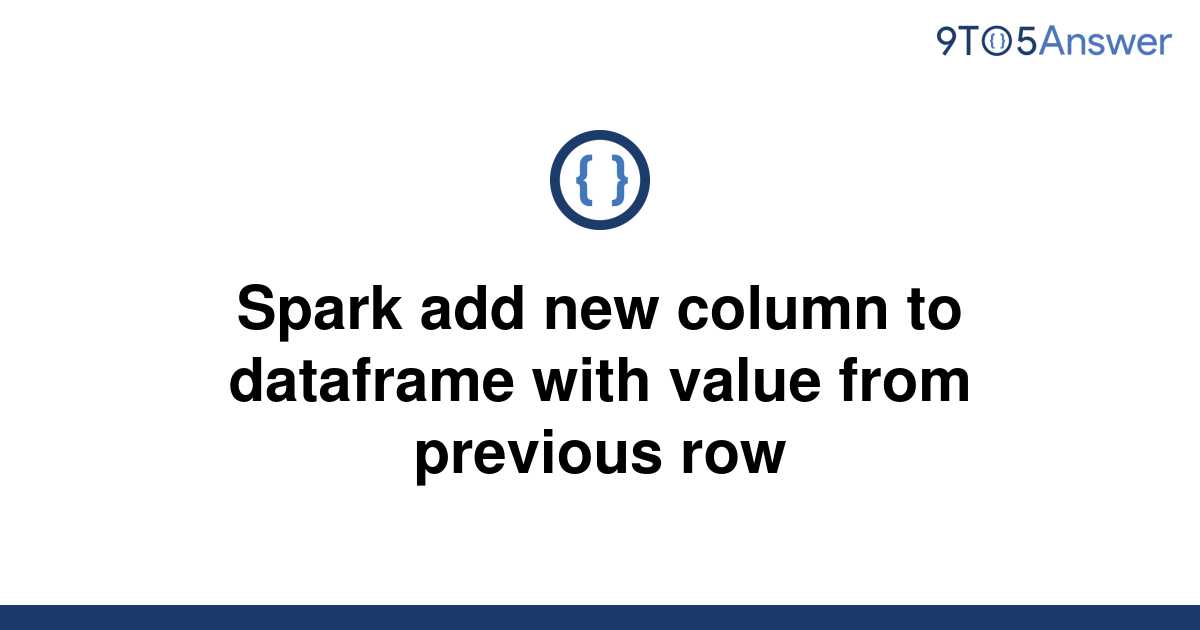 solved-spark-add-new-column-to-dataframe-with-value-9to5answer