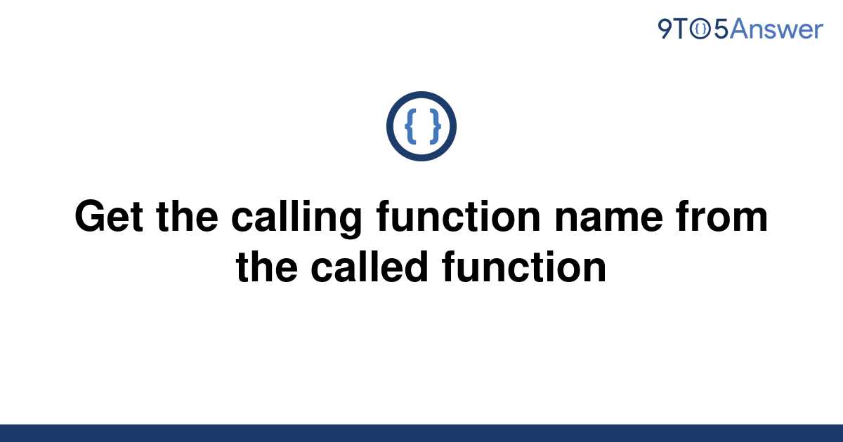 solved-get-the-calling-function-name-from-the-called-9to5answer