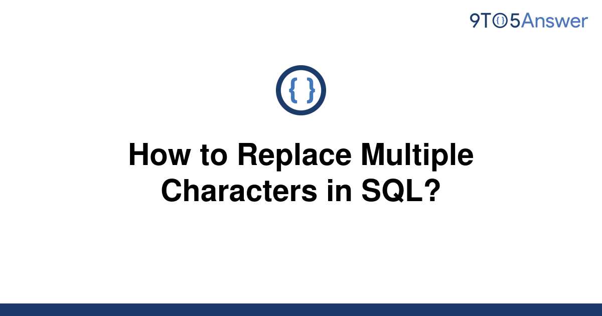 solved-how-to-replace-multiple-characters-in-sql-9to5answer