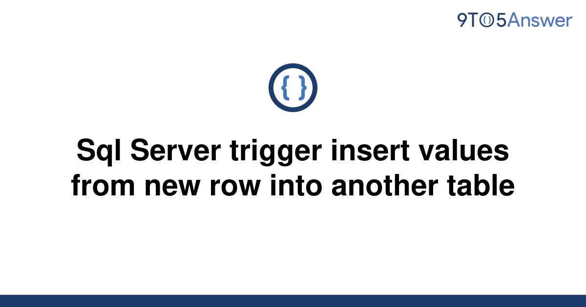 solved-sql-server-trigger-insert-values-from-new-row-9to5answer