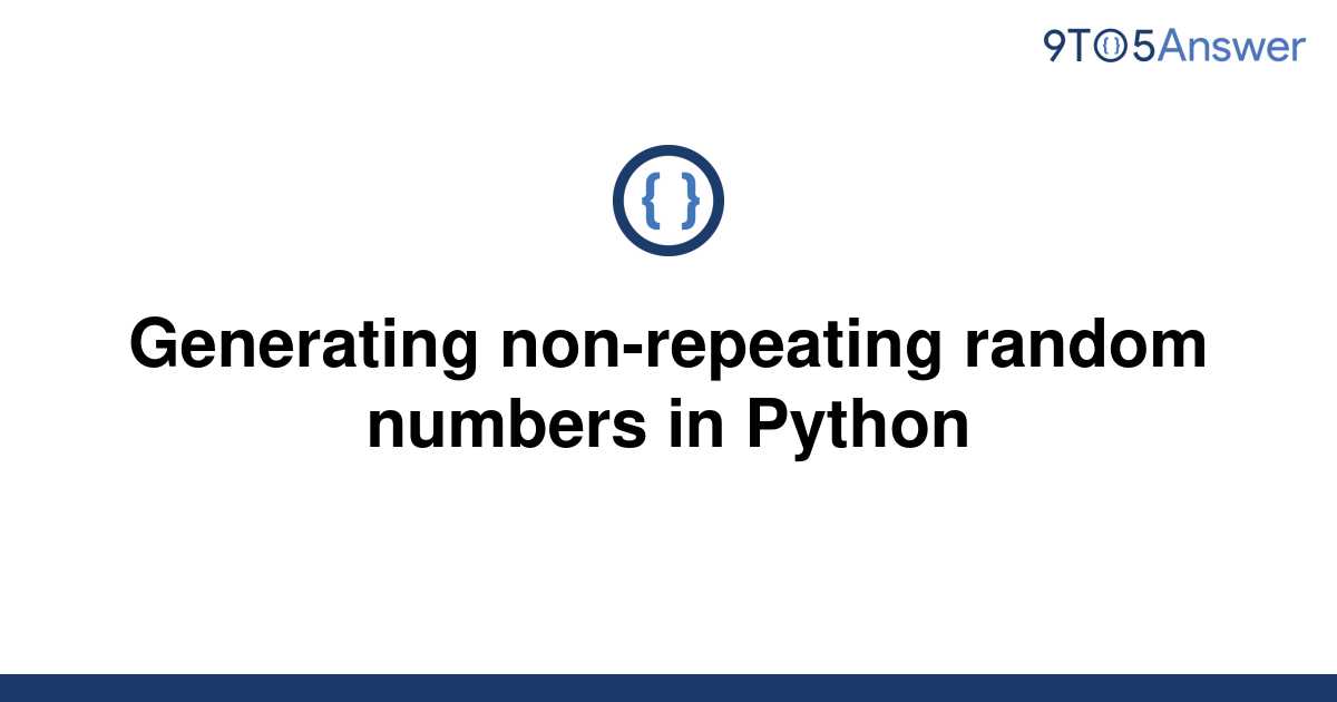 solved-generating-non-repeating-random-numbers-in-9to5answer