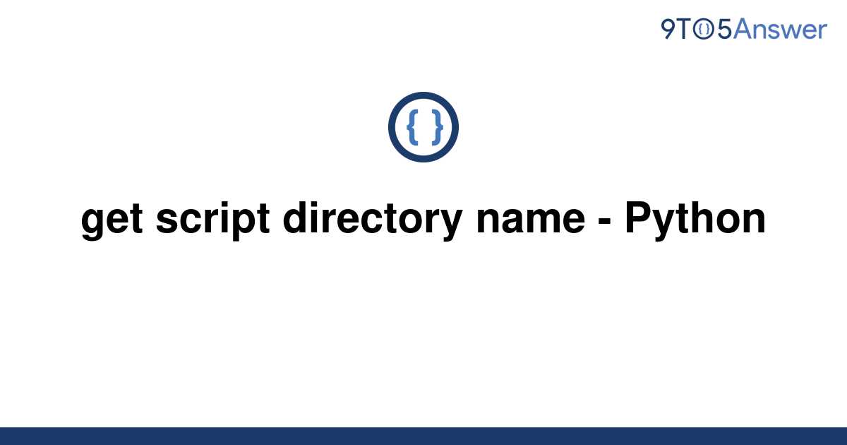 solved-get-script-directory-name-python-9to5answer