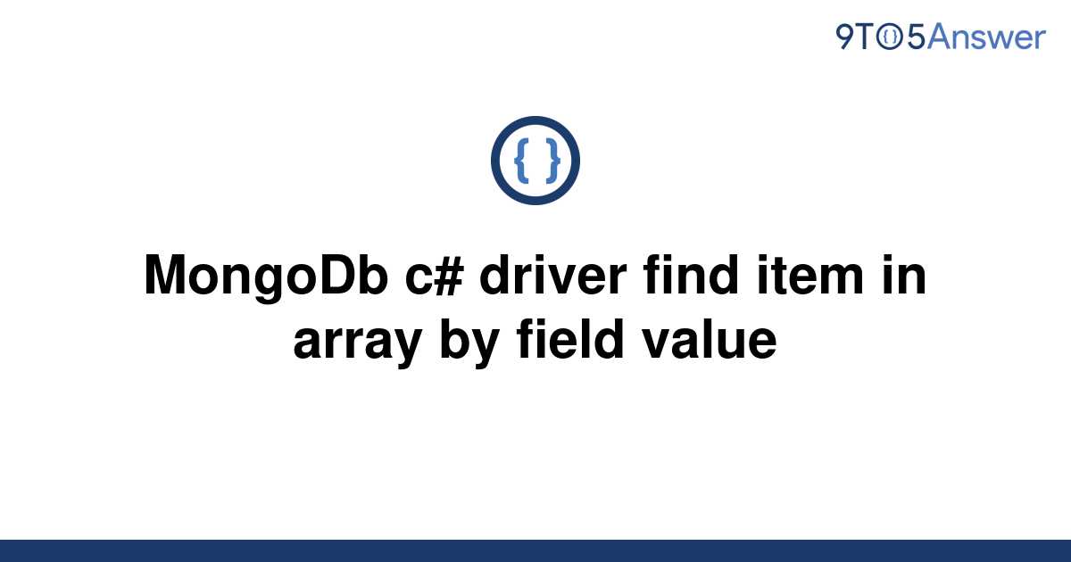 solved-mongodb-c-driver-find-item-in-array-by-field-9to5answer