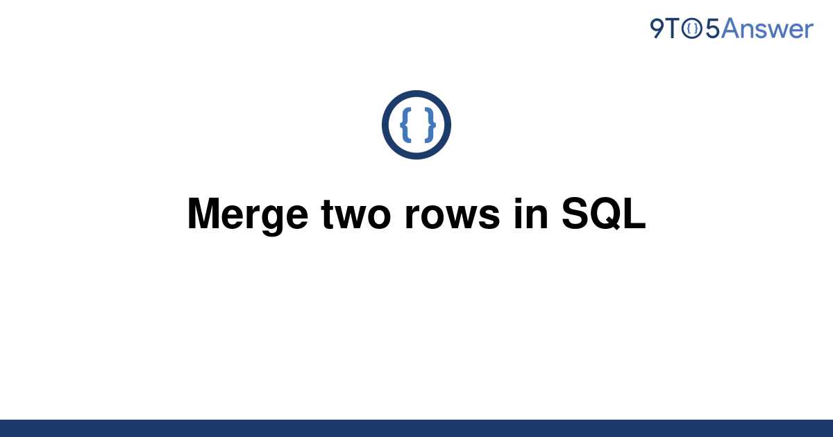 solved-merge-two-rows-in-sql-9to5answer