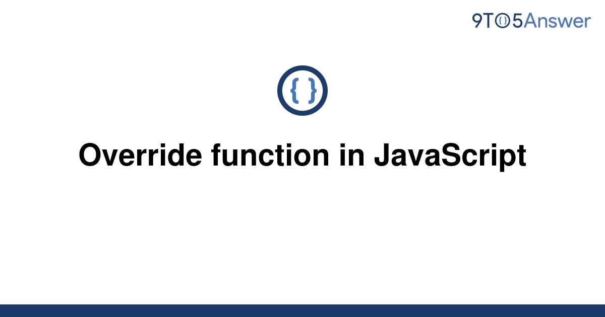 override-a-function-in-javascript-delft-stack