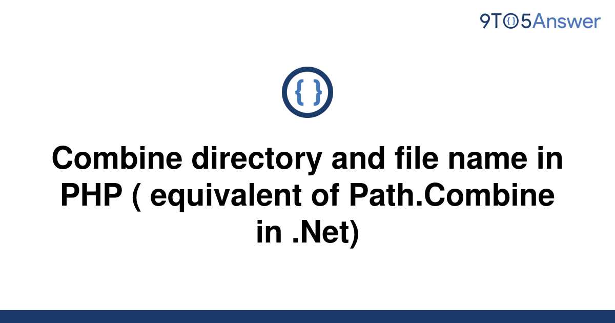 solved-combine-directory-and-file-name-in-php-9to5answer