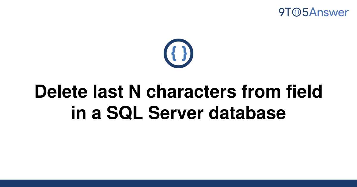 solved-delete-last-n-characters-from-field-in-a-sql-9to5answer