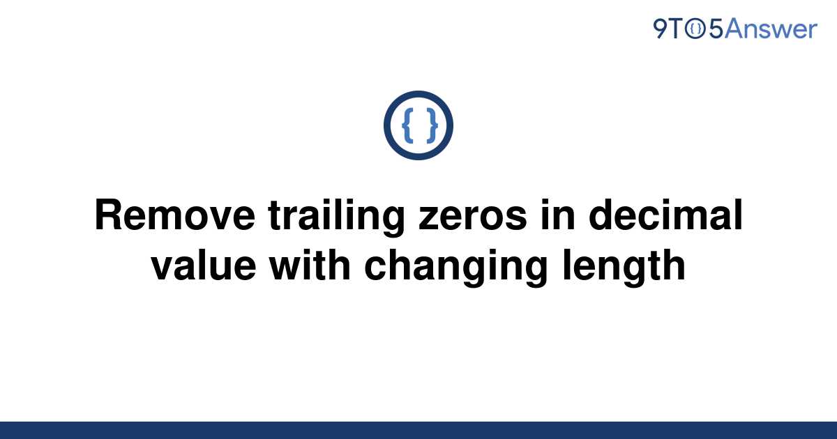 solved-remove-trailing-zeros-in-decimal-value-with-9to5answer