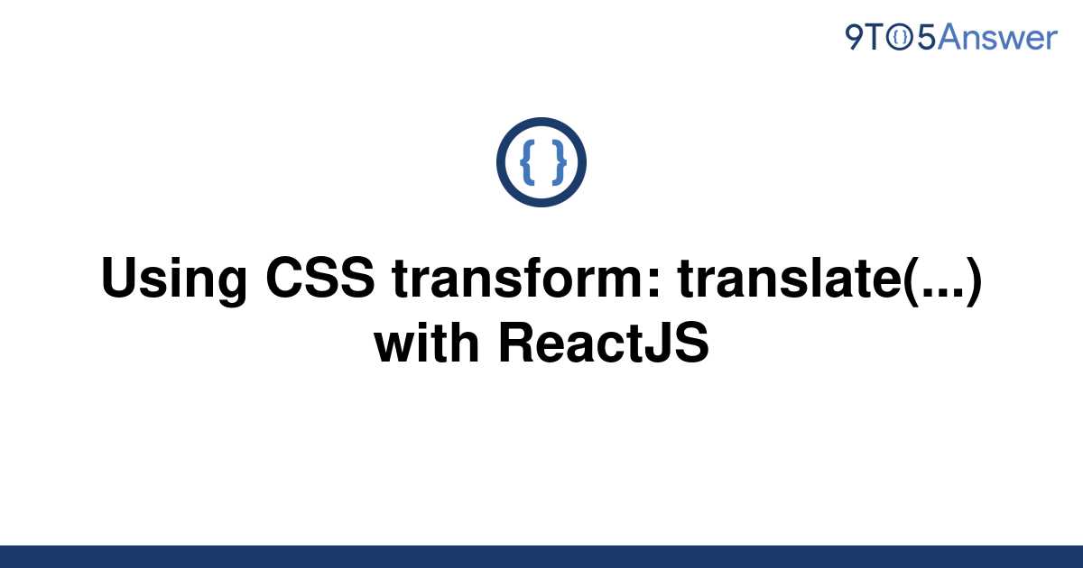 Solved Using Css Transform Translate With Reactjs 9to5answer