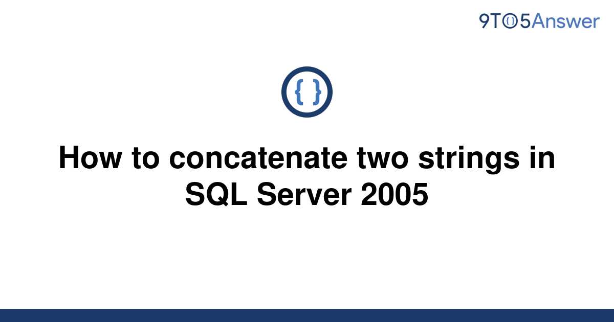 solved-how-to-concatenate-two-strings-in-sql-server-9to5answer