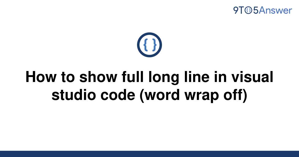 solved-how-to-show-full-long-line-in-visual-studio-code-9to5answer