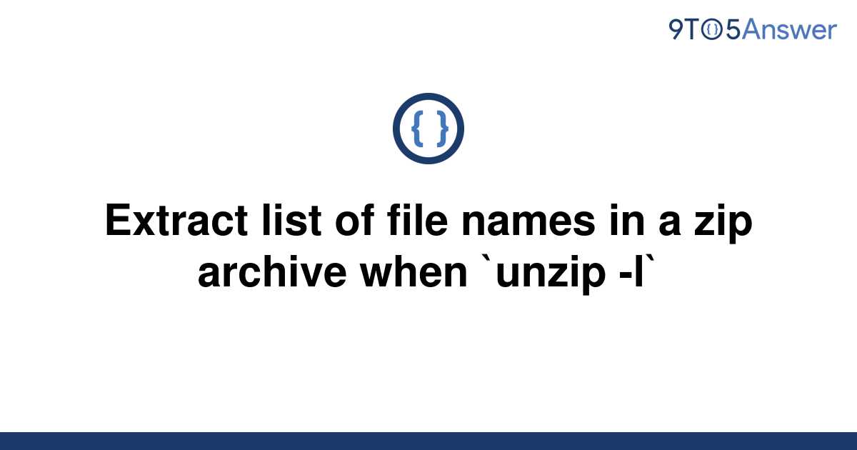 solved-extract-list-of-file-names-in-a-zip-archive-when-9to5answer