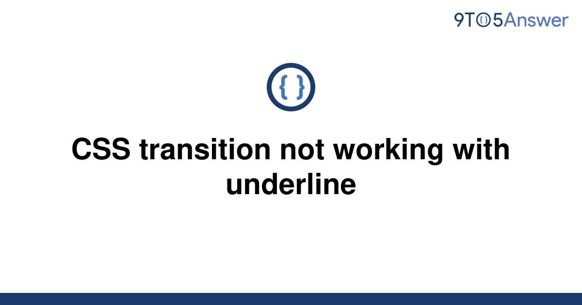 solved-css-transition-not-working-with-underline-9to5answer