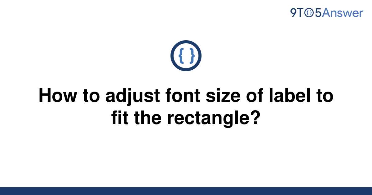 solved-how-to-adjust-font-size-of-label-to-fit-the-9to5answer