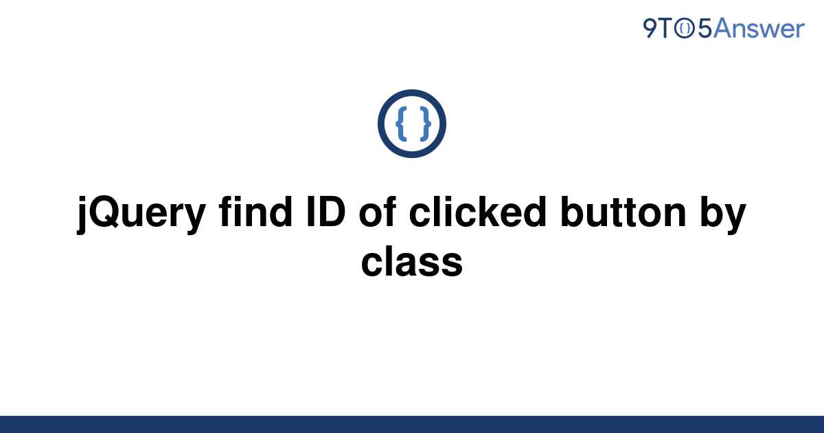 solved-jquery-find-id-of-clicked-button-by-class-9to5answer