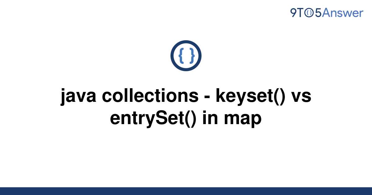 Template Java Collections Keyset Vs Entryset In Map20220707 1784869 Lkyhrs 