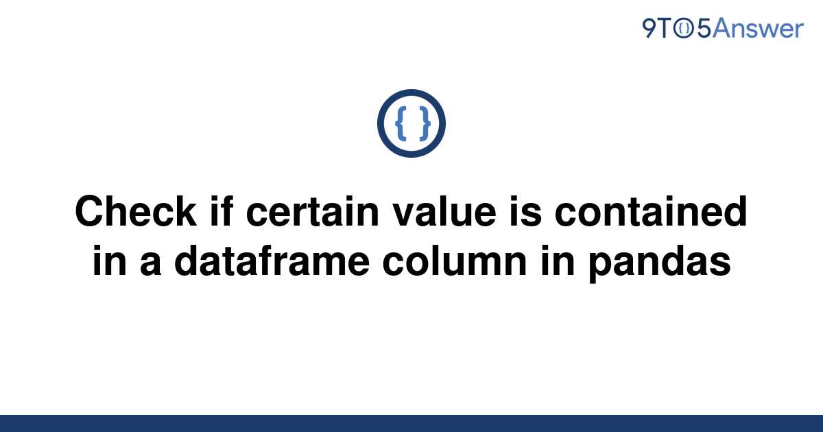 solved-check-if-pandas-column-contains-all-elements-9to5answer