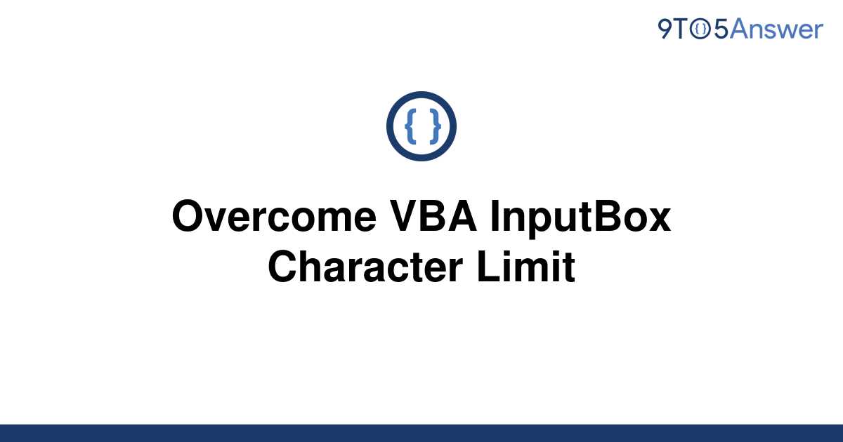  Solved Overcome VBA InputBox Character Limit 9to5Answer