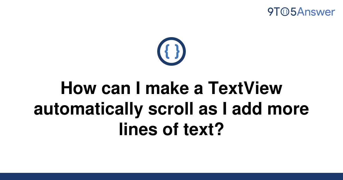 solved-how-can-i-make-a-textview-automatically-scroll-9to5answer