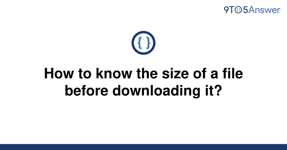 solved-how-to-know-the-size-of-a-file-before-9to5answer