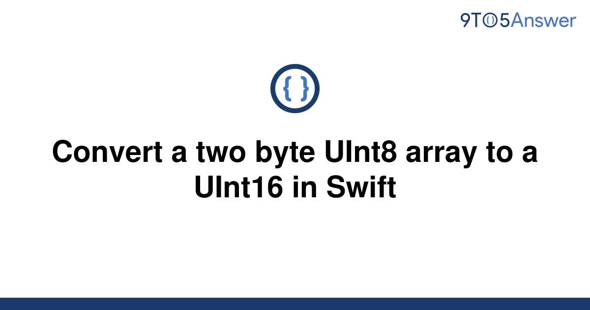 solved-convert-a-two-byte-uint8-array-to-a-uint16-in-9to5answer