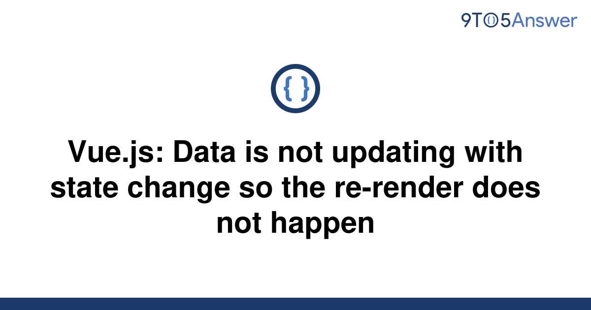 Vue Js Data Is Not Updating With State Change So The Re Render Does Hot Sex Picture