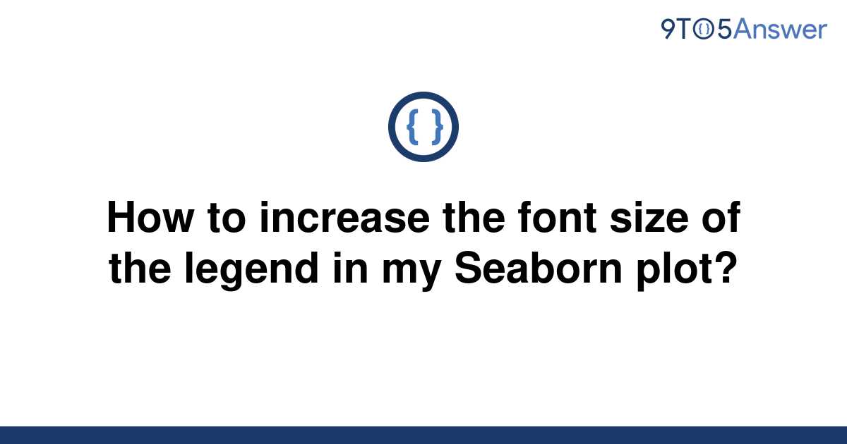 python-how-to-increase-the-font-size-of-the-legend-in-seaborn-stack