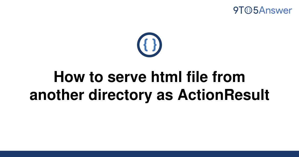 solved-how-to-serve-html-file-from-another-directory-as-9to5answer