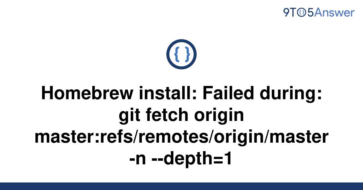 solved-homebrew-install-failed-during-git-fetch-9to5answer