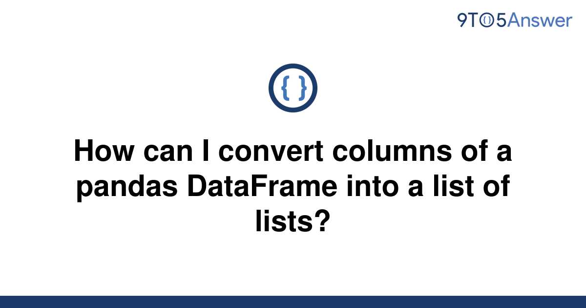 solved-how-can-i-convert-columns-of-a-pandas-dataframe-9to5answer