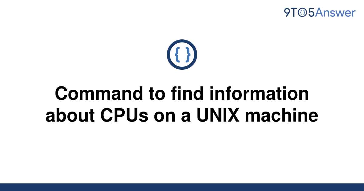 solved-command-to-find-information-about-cpus-on-a-unix-9to5answer