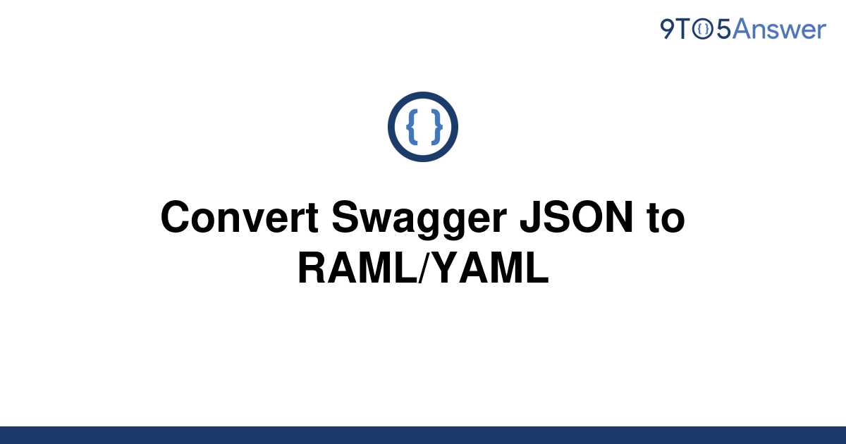 solved-convert-swagger-json-to-raml-yaml-9to5answer