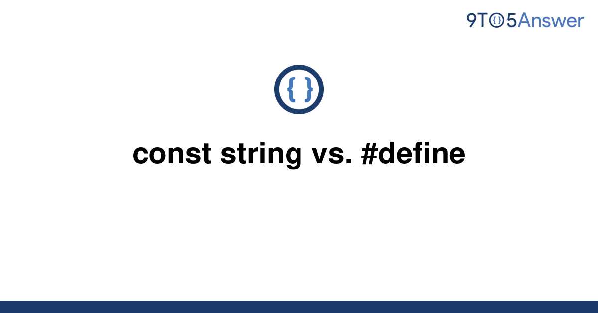 solved-const-string-vs-define-9to5answer