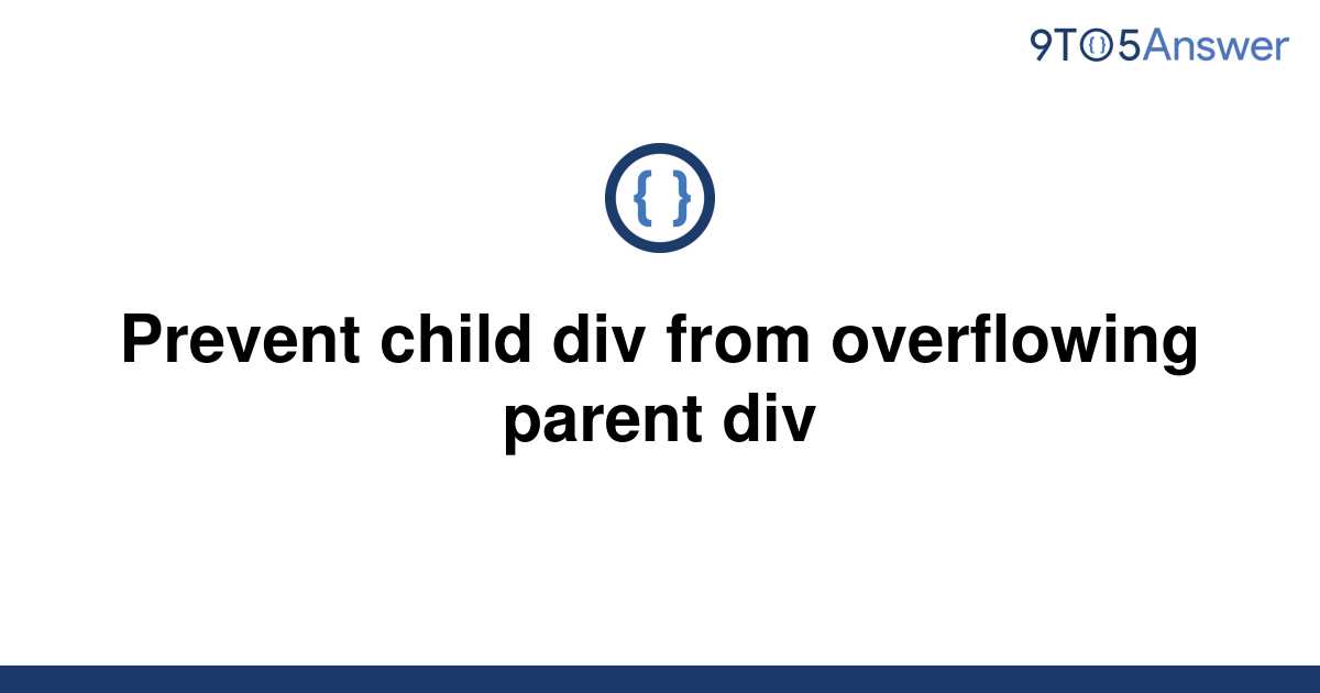 solved-prevent-child-div-from-overflowing-parent-div-9to5answer