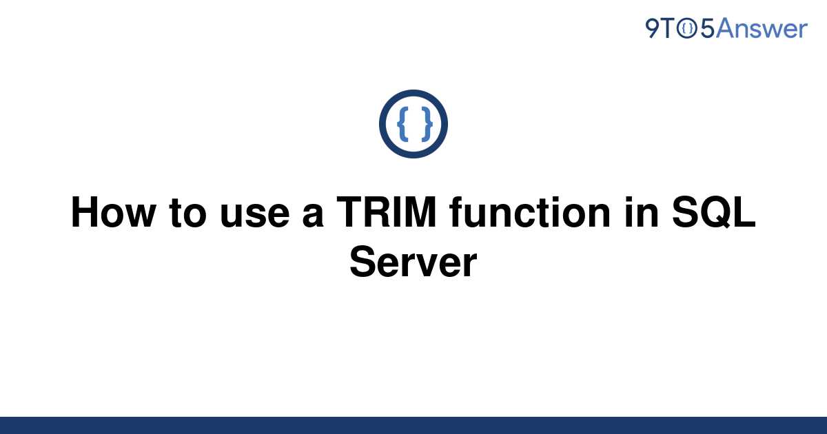 solved-how-to-use-a-trim-function-in-sql-server-9to5answer