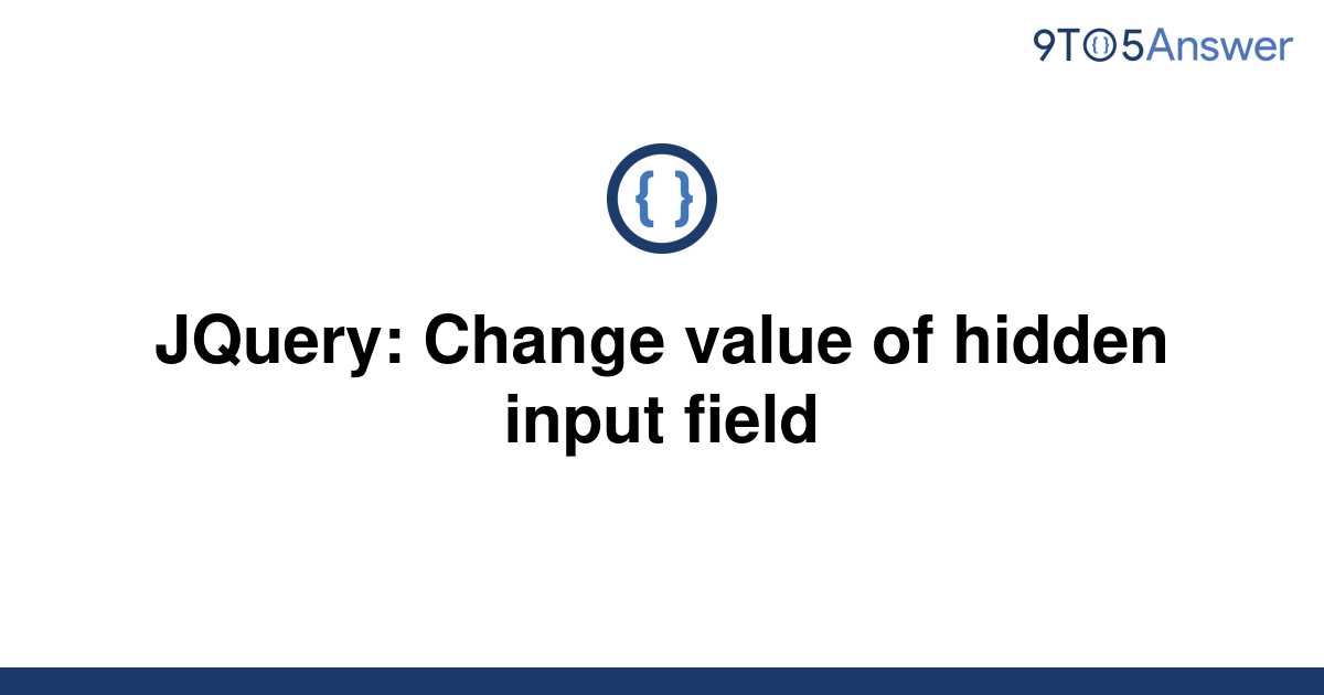 solved-jquery-change-value-of-hidden-input-field-9to5answer