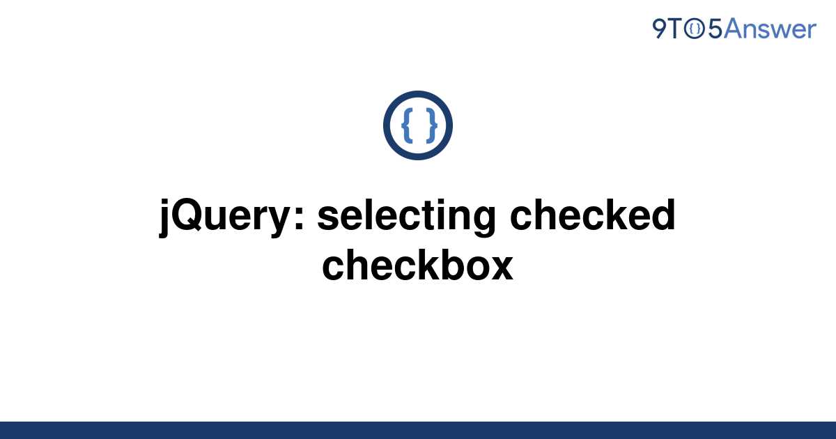 solved-jquery-selecting-checked-checkbox-9to5answer