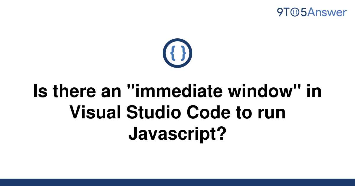 [Solved] Is there an "immediate window" in Visual Studio 9to5Answer