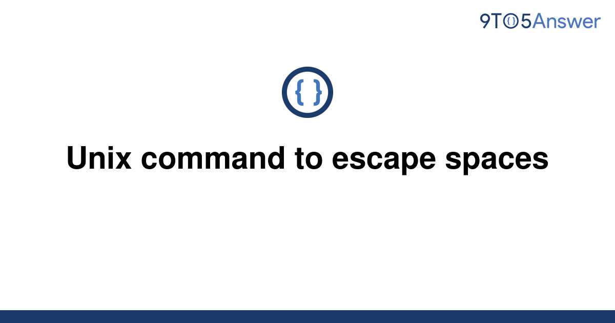 Escape Character In Unix Command Line