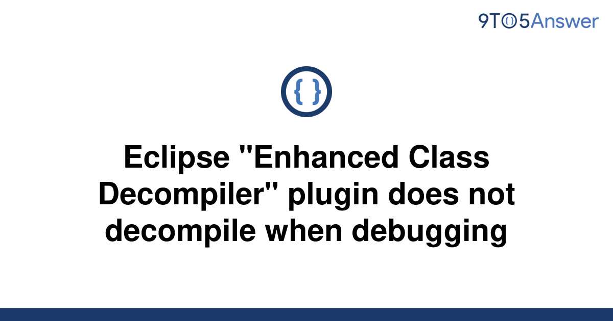 [Solved] Eclipse "Enhanced Class plugin does 9to5Answer