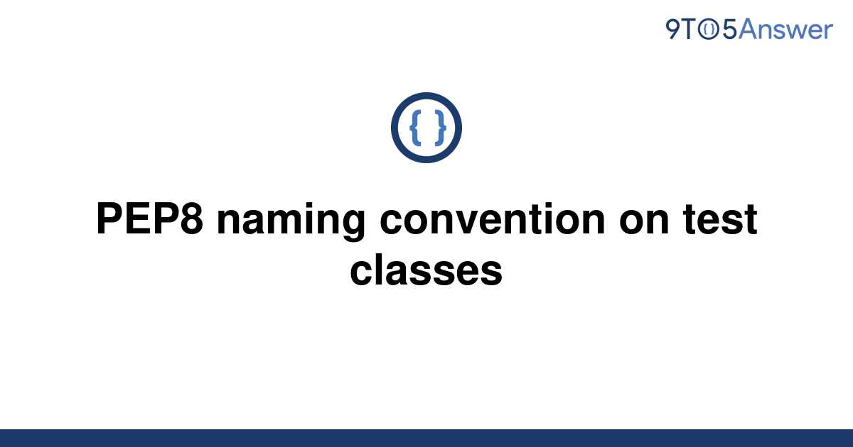 solved-pep8-naming-convention-on-test-classes-9to5answer