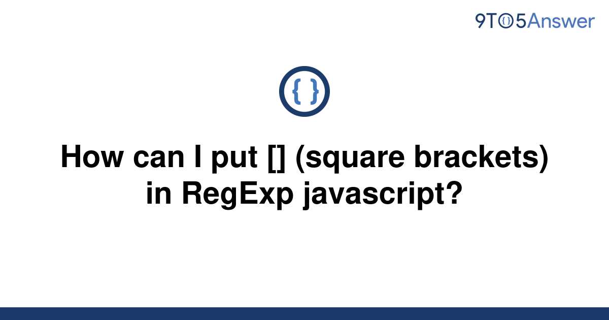 solved-how-can-i-put-square-brackets-in-regexp-9to5answer