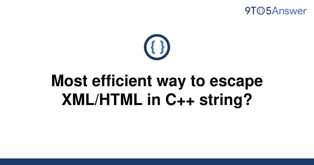 solved-most-efficient-way-to-escape-xml-html-in-c-9to5answer