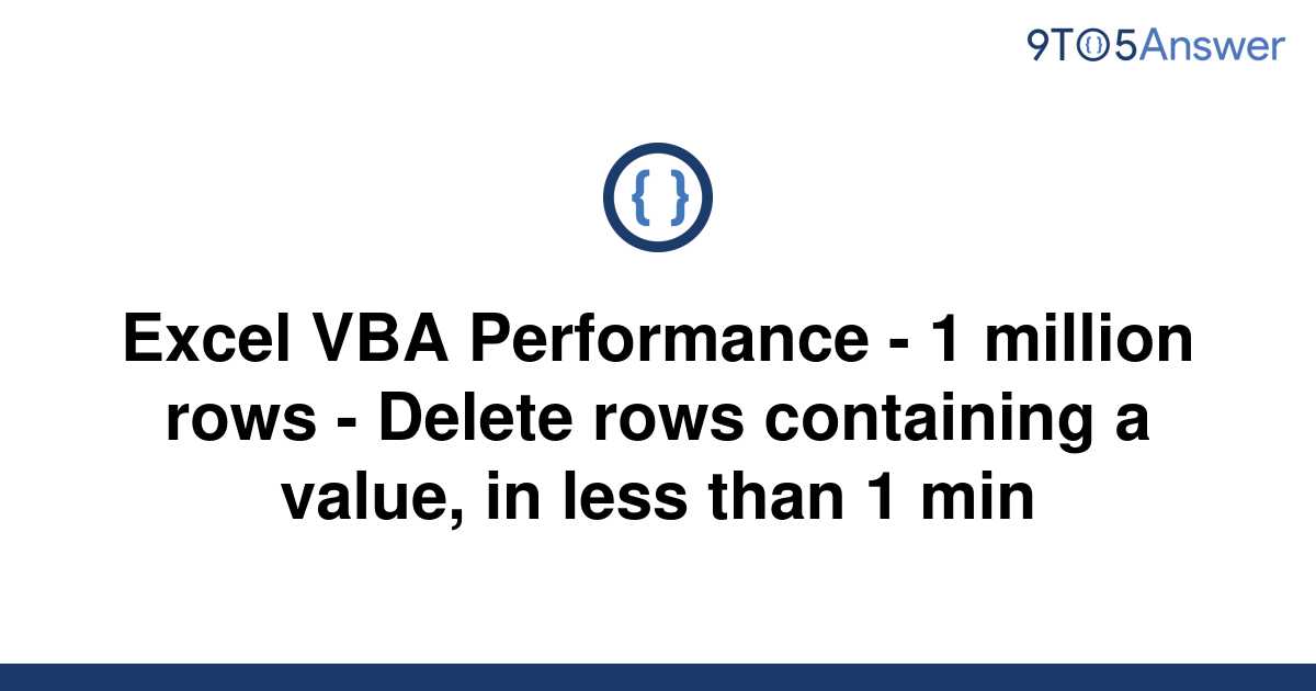 solved-excel-vba-performance-1-million-rows-delete-9to5answer