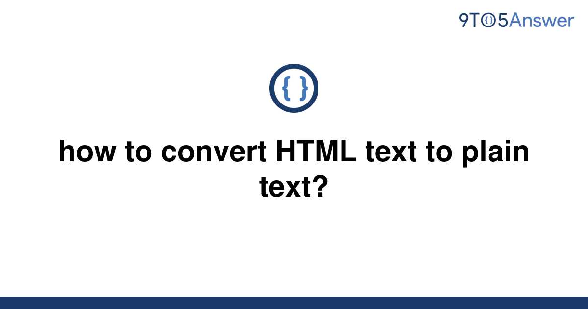 how-to-convert-html-to-plain-text-it-still-works