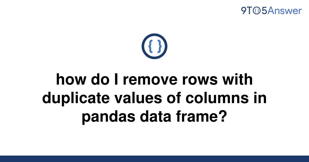 solved-how-do-i-remove-rows-with-duplicate-values-of-9to5answer