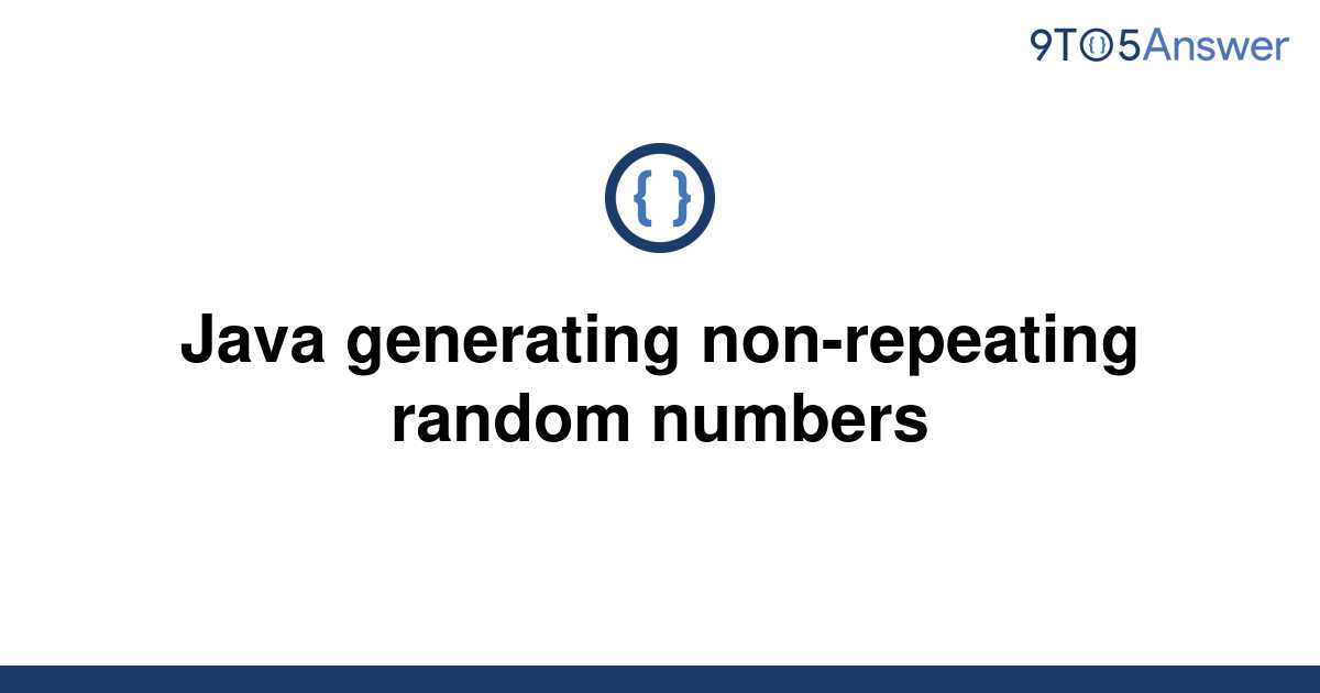 solved-java-generating-non-repeating-random-numbers-9to5answer