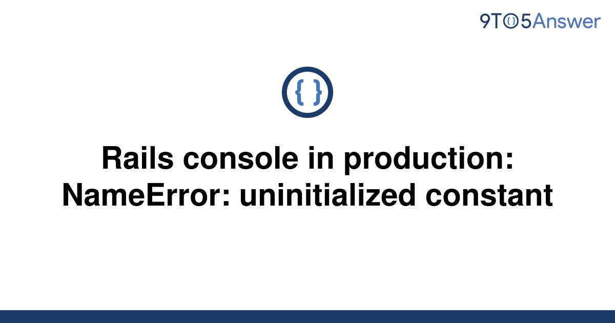 solved-rails-console-in-production-nameerror-9to5answer