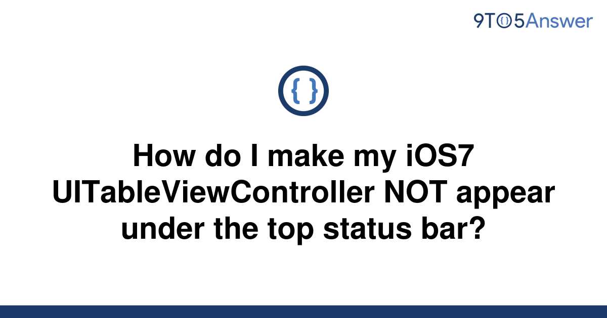 solved-how-do-i-make-my-ios7-uitableviewcontroller-not-9to5answer